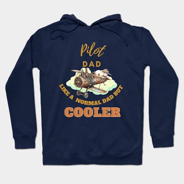 pilot dad like a normal dad but cooler Hoodie by GraphGeek